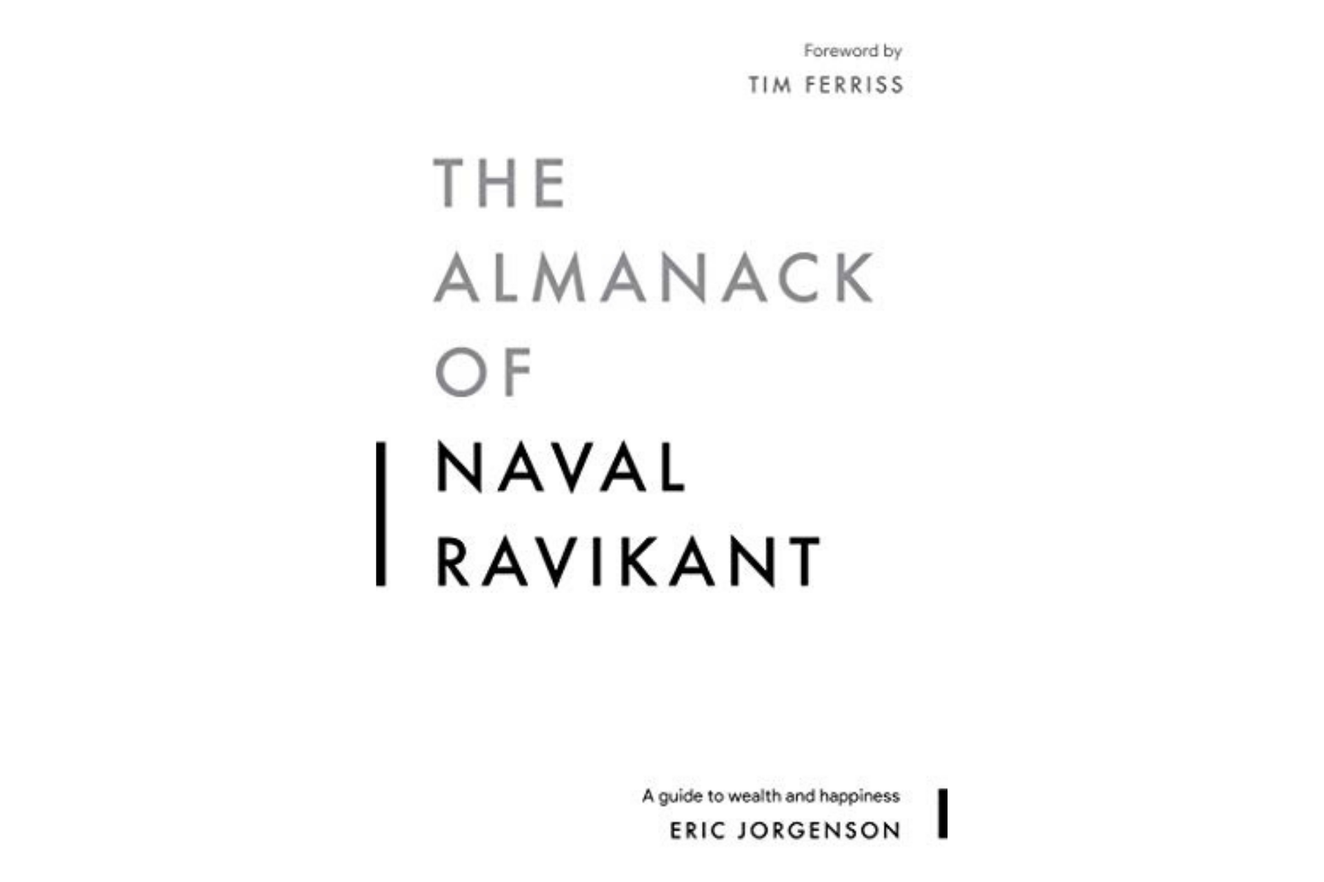 The Almanack of Naval Ravikant by Eric Jorgenson